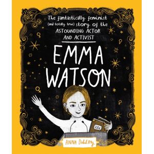 Hachette Children's Group Emma Watson : The Fantastically Feminist (And Totally True) Story Of The Astounding Actor And Activist Hachette Children's Group Emma Watson : The Fantastically Feminist (And Totally True) Story Of The Astounding Actor And Activist