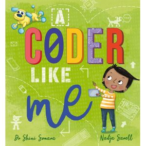 Hachette Children's Group A Coder Like Me Hachette Children's Group A Coder Like Me