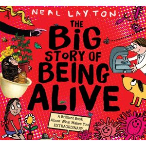 Hachette Children's Group The Big Story Of Being Alive : A Brilliant Book About What Makes You Hachette Children's Group The Big Story Of Being Alive : A Brilliant Book About What Makes You