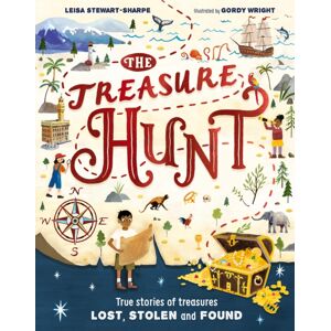 Hachette Children's Group The Treasure Hunt : True Stories Of Treasures Lost, Stolen And Found Hachette Children's Group The Treasure Hunt : True Stories Of Treasures Lost, Stolen And Found