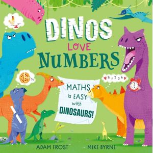 Hachette Children's Group Dinos Love Numbers : Maths Is Easy With Dinosaurs! Hachette Children's Group Dinos Love Numbers : Maths Is Easy With Dinosaurs!