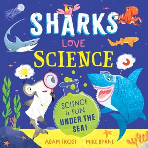 Hachette Children's Group Sharks Love Science : Science Is Fun Under The Sea! Hachette Children's Group Sharks Love Science : Science Is Fun Under The Sea!