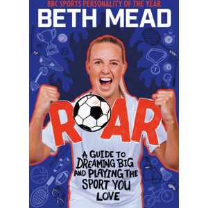 Hachette Children's Group Roar : Winner Of The Charles Tyrwhitt Children'S Sports Book Of The Year 2024 Hachette Children's Group Roar : Winner Of The Charles Tyrwhitt Children'S Sports Book Of The Year 2024