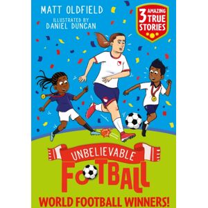 Hachette Children's Group Unbelievable Football Short Colour Stories: World Football Winners! Hachette Children's Group Unbelievable Football Short Colour Stories: World Football Winners!