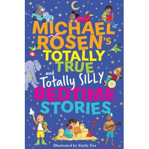 Hachette Children's Group Michael Rosen'S Totally True (And Totally Silly) Bedtime Stories Hachette Children's Group Michael Rosen'S Totally True (And Totally Silly) Bedtime Stories