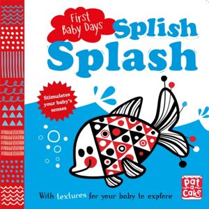 Hachette Children's Group First Baby Days: Splish Splash : A Touch-And-Feel Board Book For Your Baby To Explore Hachette Children's Group First Baby Days: Splish Splash : A Touch-And-Feel Board Book For Your Baby To Explore