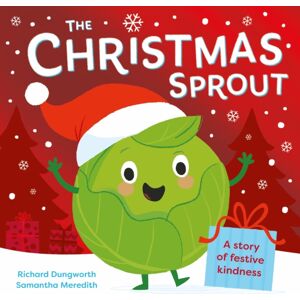 Hachette Children's Group The Christmas Sprout : With A Christmas Kindness Advent Calendar Hachette Children's Group The Christmas Sprout : With A Christmas Kindness Advent Calendar