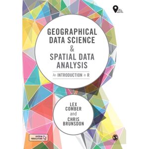 Sage Publications Ltd Geographical Data Science And Spatial Data Analysis : An Introduction In R Sage Publications Ltd Geographical Data Science And Spatial Data Analysis : An Introduction In R