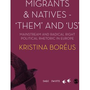 Sage Publications Ltd Migrants And Natives - 'Them' And 'Us' : Mainstream And Radical Right Political Rhetoric In Europe Sage Publications Ltd Migrants And Natives - 'Them' And 'Us' : Mainstream And Radical Right Political Rhetoric In Europe