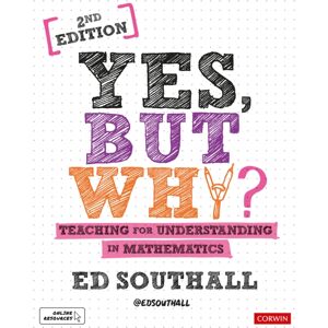 Sage Publications Ltd Yes, But Why? Teaching For Understanding In Mathematics Sage Publications Ltd Yes, But Why? Teaching For Understanding In Mathematics