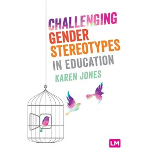 Sage Publications Ltd Challenging Gender Stereotypes In Education Sage Publications Ltd Challenging Gender Stereotypes In Education