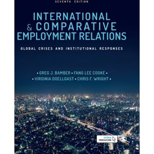 Sage Publications Ltd International And Comparative Employment Relations : Global Crises And Institutional Responses Sage Publications Ltd International And Comparative Employment Relations : Global Crises And Institutional Responses