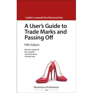 Bloomsbury Publishing PLC A User'S Guide To Trade Marks And Passing Off Bloomsbury Publishing PLC A User'S Guide To Trade Marks And Passing Off