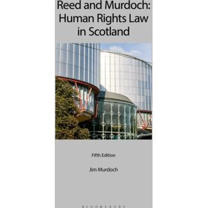 Bloomsbury Publishing PLC Reed And Murdoch: Human Rights Law In Scotland Bloomsbury Publishing PLC Reed And Murdoch: Human Rights Law In Scotland