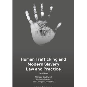 Bloomsbury Publishing PLC Human Trafficking And Modern Slavery Law And Practice Bloomsbury Publishing PLC Human Trafficking And Modern Slavery Law And Practice