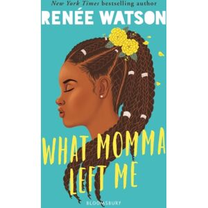 Bloomsbury Publishing PLC What Momma Left Me Bloomsbury Publishing PLC What Momma Left Me