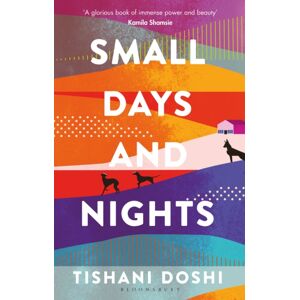 Bloomsbury Publishing PLC Small Days And Nights : Shortlisted For The Ondaatje Prize 2020 Bloomsbury Publishing PLC Small Days And Nights : Shortlisted For The Ondaatje Prize 2020