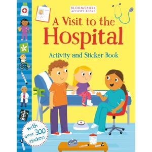 Bloomsbury Publishing PLC A Visit To The Hospital Activity And Sticker Book Bloomsbury Publishing PLC A Visit To The Hospital Activity And Sticker Book