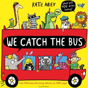 Bloomsbury Publishing PLC We Catch The Bus Bloomsbury Publishing PLC We Catch The Bus