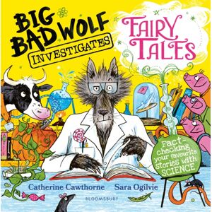 Bloomsbury Publishing PLC Big Bad Wolf Investigates Fairy Tales : Fact-Checking Your Favourite Stories With Science! Winner Of The Week Junior'S Children'S Stem Book Of The Year Award 2025 Bloomsbury Publishing PLC Big Bad Wolf Investigates Fairy Tales : Fact-Checking Your Favourite Stories With Science! Winner Of The Week Junior'S Children'S Stem Book Of The Year Award 2025