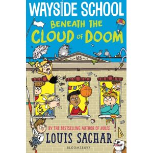 Bloomsbury Publishing PLC Wayside School Beneath The Cloud Of Doom Bloomsbury Publishing PLC Wayside School Beneath The Cloud Of Doom