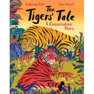 Bloomsbury Publishing PLC The Tigers' Tale : A Conservation Story Bloomsbury Publishing PLC The Tigers' Tale : A Conservation Story