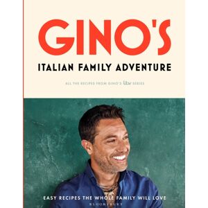 Bloomsbury Publishing PLC Gino’s Italian Family Adventure : All Of The Recipes From The Itv Series Bloomsbury Publishing PLC Gino’s Italian Family Adventure : All Of The Recipes From The Itv Series