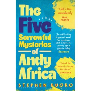 Bloomsbury Publishing PLC The Five Sorrowful Mysteries Of Andy Africa : Shortlisted For The Nero Book Awards 2023 Bloomsbury Publishing PLC The Five Sorrowful Mysteries Of Andy Africa : Shortlisted For The Nero Book Awards 2023