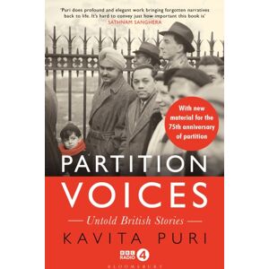 Bloomsbury Publishing PLC Partition Voices : Untold British Stories - Updated For The 75th Anniversary Of Partition Bloomsbury Publishing PLC Partition Voices : Untold British Stories - Updated For The 75th Anniversary Of Partition