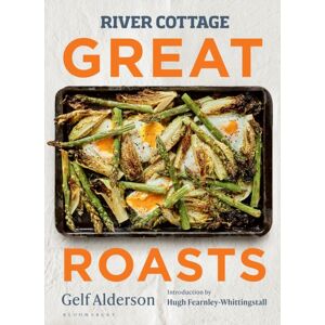 Bloomsbury Publishing PLC River Cottage Great Roasts Bloomsbury Publishing PLC River Cottage Great Roasts