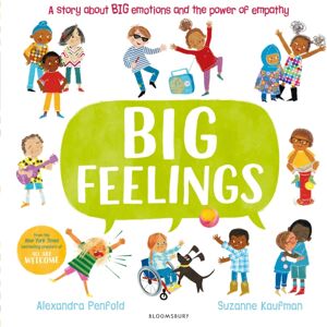 Bloomsbury Publishing PLC Big Feelings : From The Creators Of All Are Welcome Bloomsbury Publishing PLC Big Feelings : From The Creators Of All Are Welcome