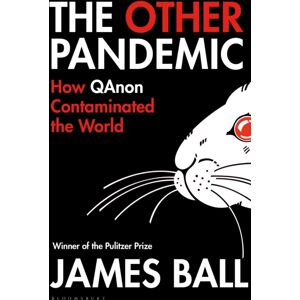 Bloomsbury Publishing PLC The Other Pandemic : How Qanon Contaminated The World Bloomsbury Publishing PLC The Other Pandemic : How Qanon Contaminated The World