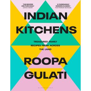 Bloomsbury Publishing PLC Indian Kitchens : Treasured Family Recipes From Across The Land Bloomsbury Publishing PLC Indian Kitchens : Treasured Family Recipes From Across The Land