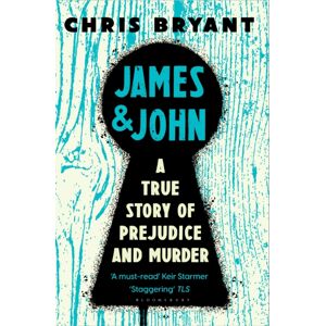 Bloomsbury Publishing PLC James And John : A True Story Of Prejudice And Murder Bloomsbury Publishing PLC James And John : A True Story Of Prejudice And Murder