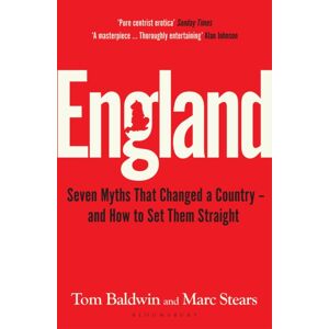 Bloomsbury Publishing PLC England : Seven Myths That Changed A Country – And How To Set Them Straight Bloomsbury Publishing PLC England : Seven Myths That Changed A Country – And How To Set Them Straight