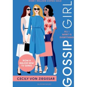 Bloomsbury Publishing PLC Gossip Girl: All I Want Is Everything : Now A Major Tv Series On Hbo Max Bloomsbury Publishing PLC Gossip Girl: All I Want Is Everything : Now A Major Tv Series On Hbo Max
