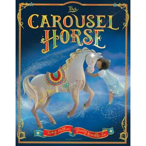 Bloomsbury Publishing PLC The Carousel Horse : An Enchanting Story About Following Your Dreams And Finding Your Place Bloomsbury Publishing PLC The Carousel Horse : An Enchanting Story About Following Your Dreams And Finding Your Place