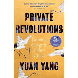 Bloomsbury Publishing PLC Private Revolutions : Coming Of Age In A China - The Sunday Times seller Bloomsbury Publishing PLC Private Revolutions : Coming Of Age In A China - The Sunday Times seller