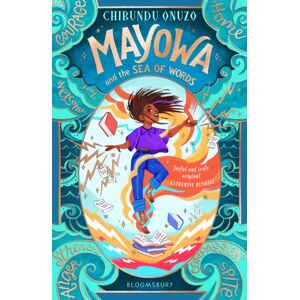 Bloomsbury Publishing PLC Mayowa And The Sea Of Words : ‘joyful And Truly Original’ – Katherine Rundell, Author Of Impossible Creatures Bloomsbury Publishing PLC Mayowa And The Sea Of Words : ‘joyful And Truly Original’ – Katherine Rundell, Author Of Impossible Creatures