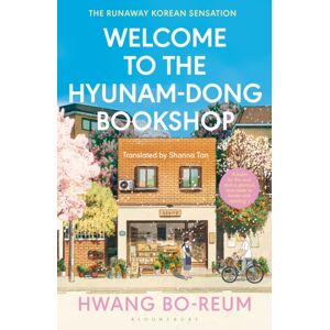 Bloomsbury Publishing PLC Welcome To The Hyunam-Dong Bookshop : The Heart-Warming Korean Sensation Bloomsbury Publishing PLC Welcome To The Hyunam-Dong Bookshop : The Heart-Warming Korean Sensation