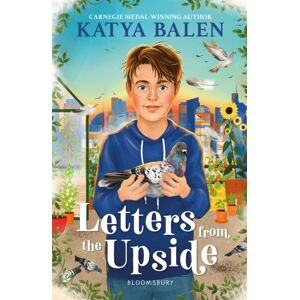 Bloomsbury Publishing PLC Letters From The Upside Bloomsbury Publishing PLC Letters From The Upside