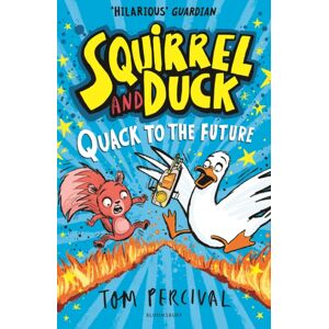Bloomsbury Publishing PLC Squirrel And Duck: Quack To The Future Bloomsbury Publishing PLC Squirrel And Duck: Quack To The Future