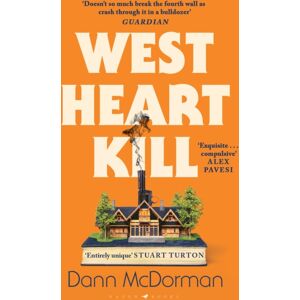 Bloomsbury Publishing PLC West Heart Kill : An Outrageously Original Work Of Meta Fiction Bloomsbury Publishing PLC West Heart Kill : An Outrageously Original Work Of Meta Fiction