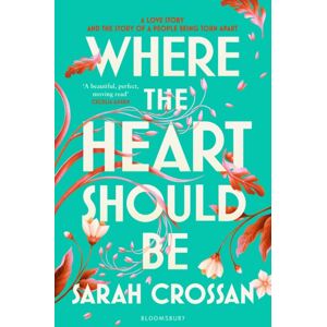 Bloomsbury Publishing PLC Where The Heart Should Be : The Times Children'S Book Of The Week Bloomsbury Publishing PLC Where The Heart Should Be : The Times Children'S Book Of The Week