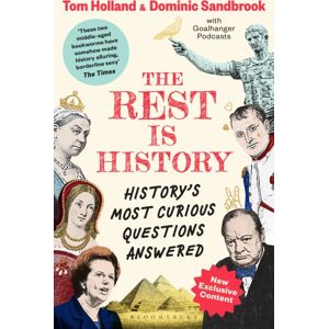 Bloomsbury Publishing PLC The Rest Is History : The Official Book From The Makers Of The Hit Podcast Bloomsbury Publishing PLC The Rest Is History : The Official Book From The Makers Of The Hit Podcast