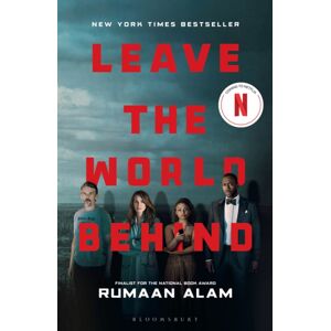 Bloomsbury Publishing PLC Leave The World Behind Bloomsbury Publishing PLC Leave The World Behind
