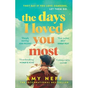 Bloomsbury Publishing PLC The Days I Loved You Most : 'If You Need A Big Ol' Love Story In Your Life Then Make It This One.' Prima Bloomsbury Publishing PLC The Days I Loved You Most : 'If You Need A Big Ol' Love Story In Your Life Then Make It This One.' Prima