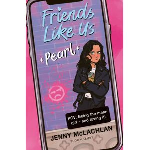 Bloomsbury Publishing PLC Friends Like Us: Pearl Bloomsbury Publishing PLC Friends Like Us: Pearl