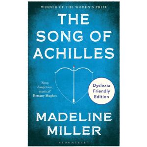 Bloomsbury Publishing PLC The Song Of Achilles : Dyslexia Friendly Edition Bloomsbury Publishing PLC The Song Of Achilles : Dyslexia Friendly Edition