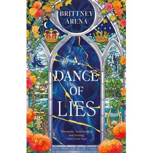 Bloomsbury Publishing PLC A Dance Of Lies : The #1 Sunday Times selling Romantic Fantasy Bloomsbury Publishing PLC A Dance Of Lies : The #1 Sunday Times selling Romantic Fantasy
